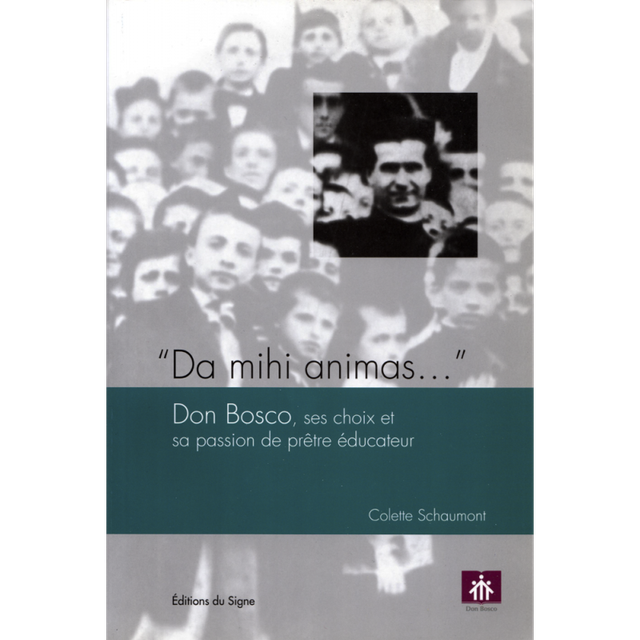 DA MIHI ANIMAS - La pédagogie de Don Bosco