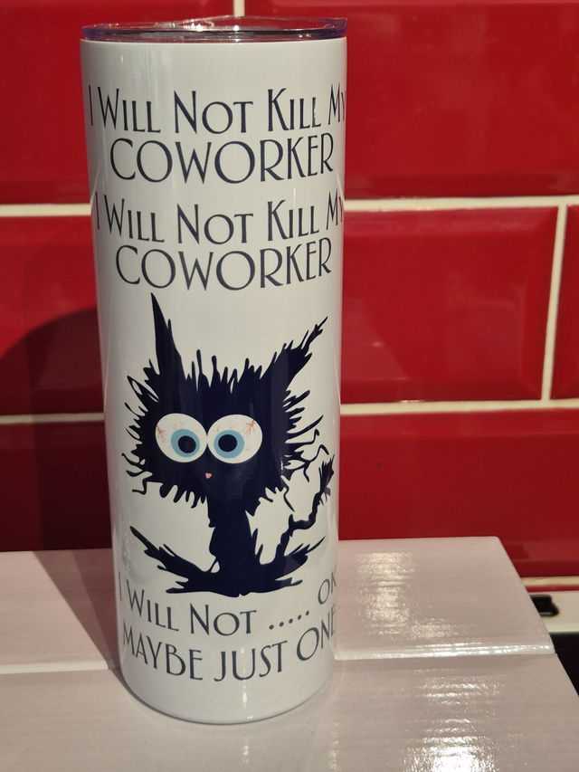 Sarcasm tumbler - I will not kill my CoWorker