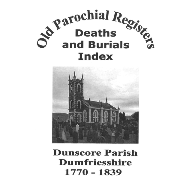 Death and Burial Index for Dunscore Parish, Dumfriesshire 1770-1839