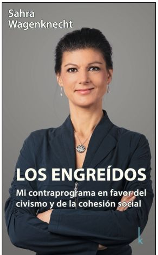 Los engreídos: Mi contraprograma en favor del civismo y de la cohesión social - Sahra Wagenknecht