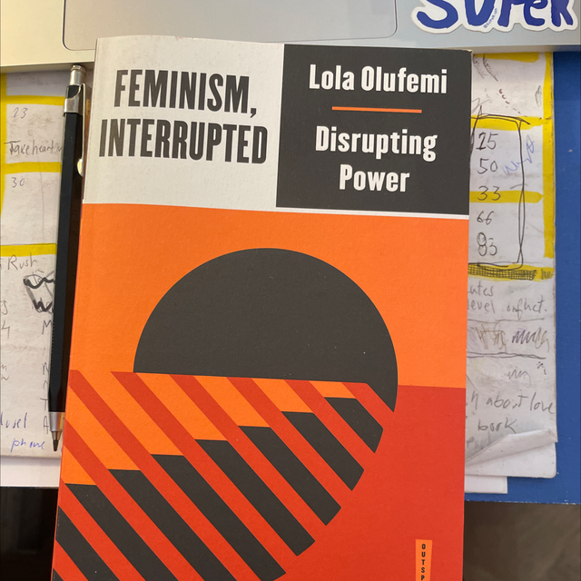 Feminism, Interrupted Lola Olufemi