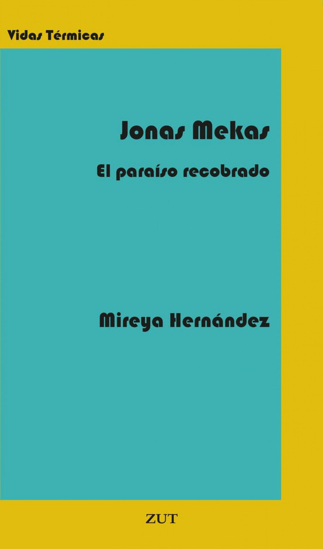 Jonas Mekas: El paraíso recobrado - Mireya Hernández