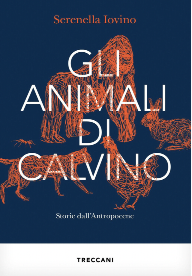Iovino Serenella - Gli animali di Calvino. Storie dall'Antropocene (Treccani)