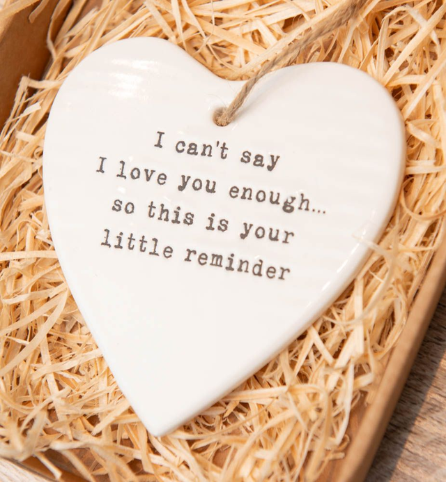 I Cant Say I Love You Enough - Hanging Ceramic Heart 