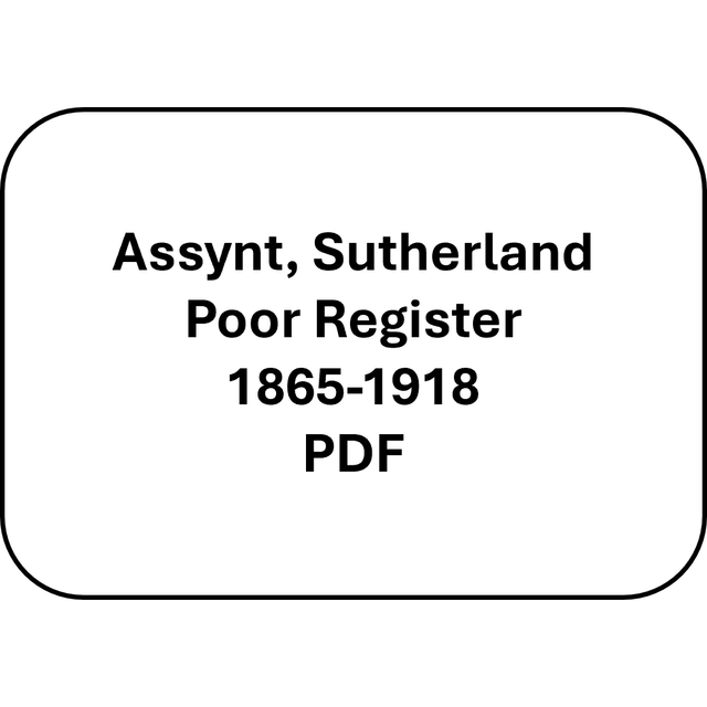 Assynt, Sutherland Poor Register 1865-1916 (PDF)