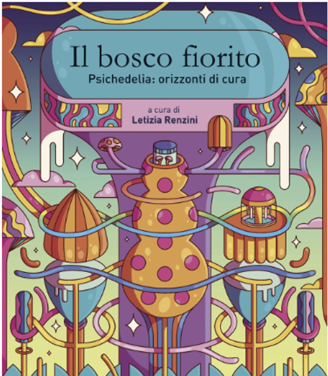 Renzini l. (cur.) - Il bosco fiorito. psichedelia: orizzonti di cura. nuova ediz.