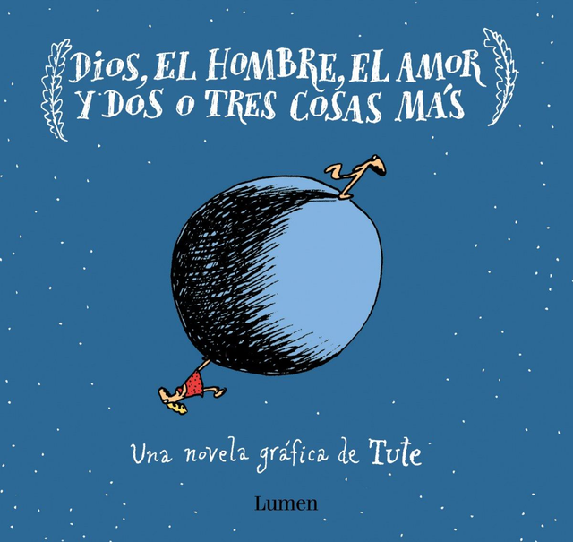 Dios, el hombre, el amor y dos o tres cosas más - Tute