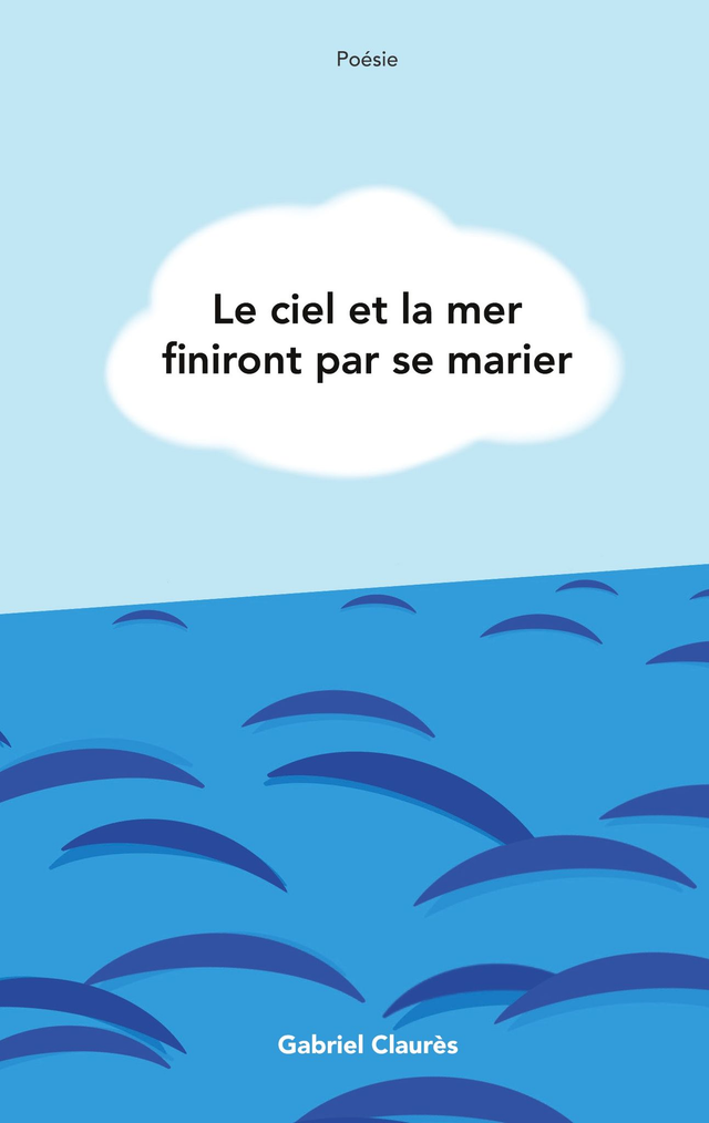 Le ciel et la mer finiront par se marier 