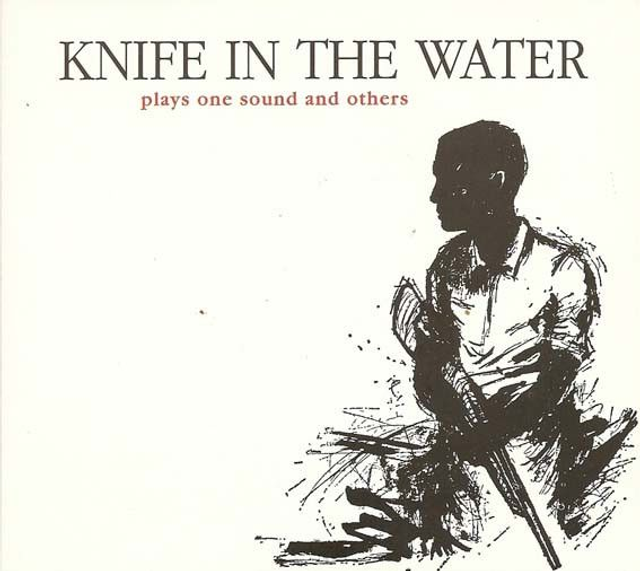 KNIFE IN THE WATER - Plays One Sound And Others Audio CD