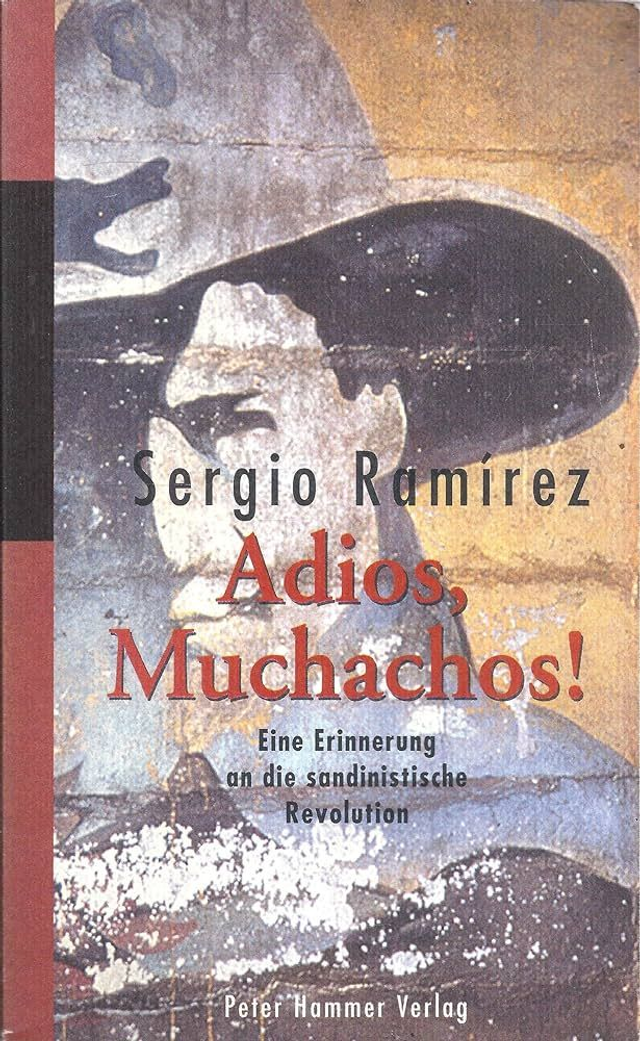 Adios Muchachos!: Eine Erinnerung an die Sandinistische Revolution - Sergio Ramírez