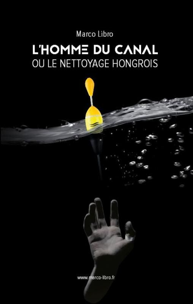 #001/ L'Homme du Canal ou le Nettoyage Hongrois