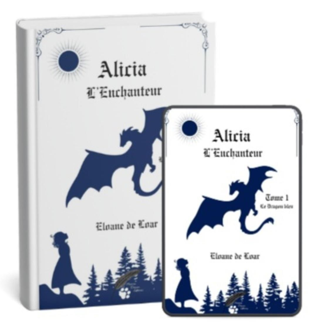 Livre: Alicia, L’Enchanteur et le dragon bleu tome1