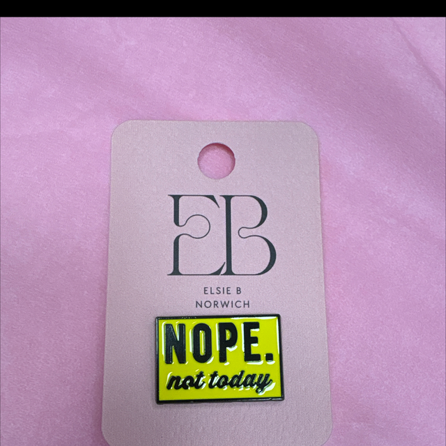 Nope Not Today - Pin Badge