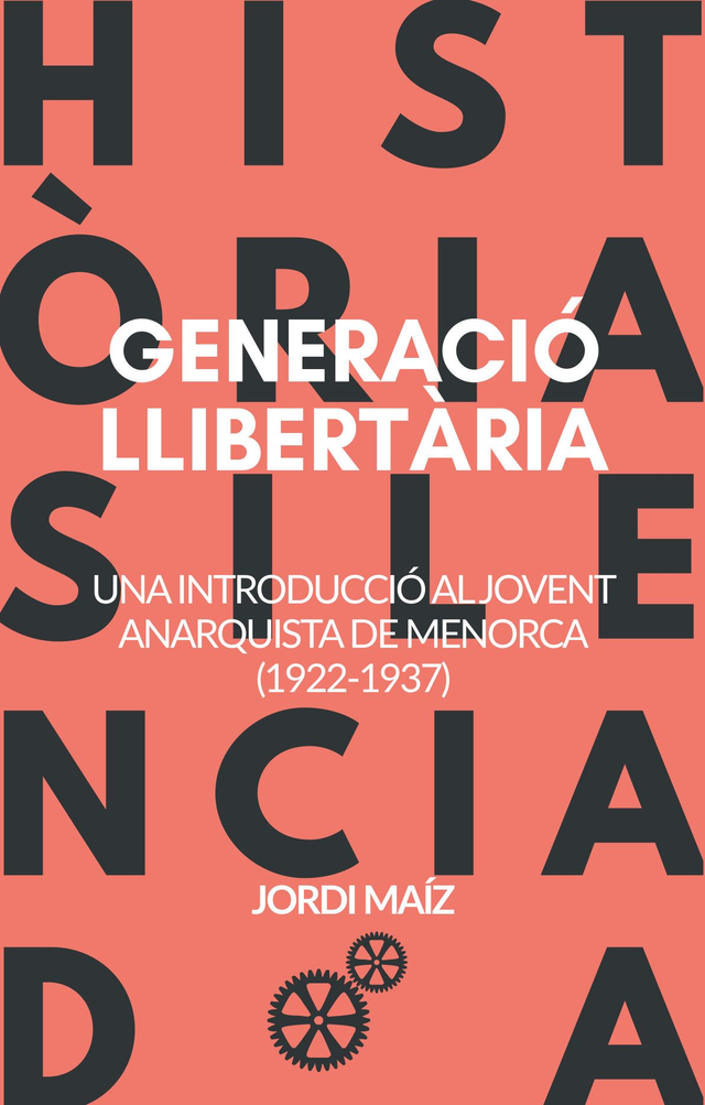 Generació llibertària. Una introducció al jovent anarquista de Menorca (1922-1937) - Jordi Maíz