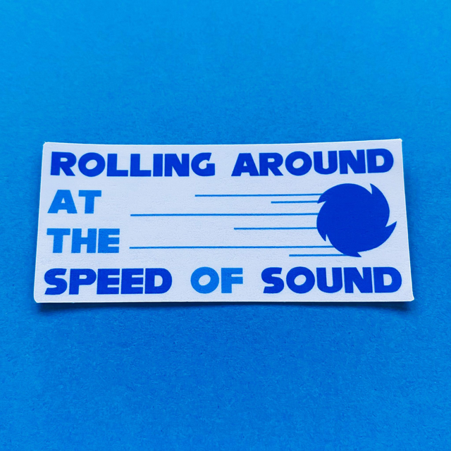 STH: rolling around at the speed of sound (laminated sticker)