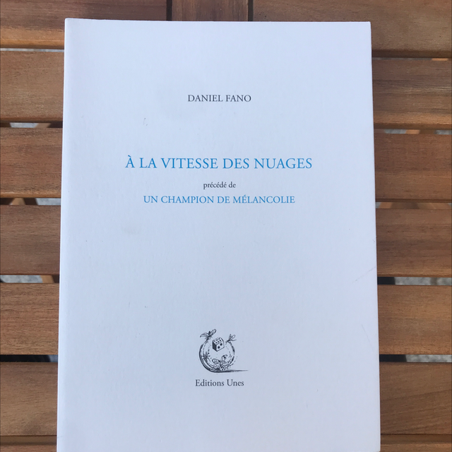 FANO Daniel - À la vitesse des nuages précédé de Un champion de mélancolie 