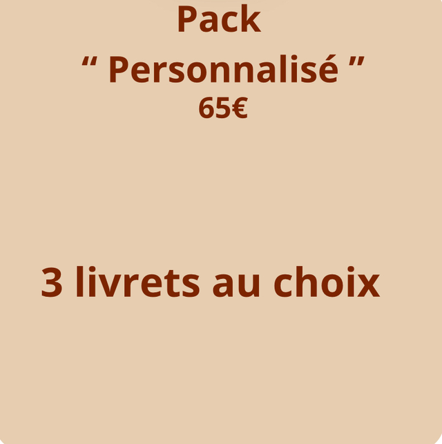 Pack personnalisé - 3 livrets au choix 