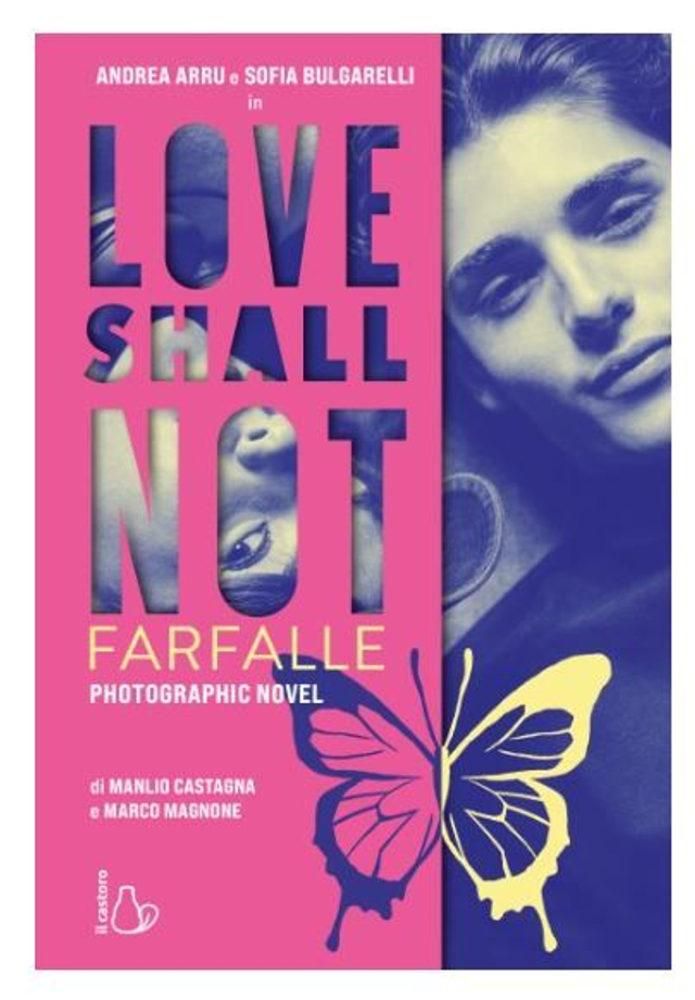 Love Shall Not - Farfalle - di Manlio Castagna , Marco Magnone 