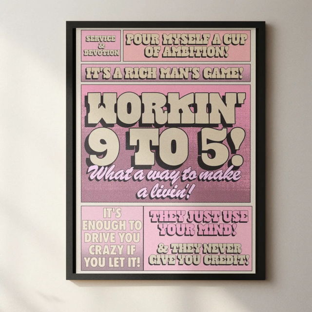 A4 Print Workin’ 9-5