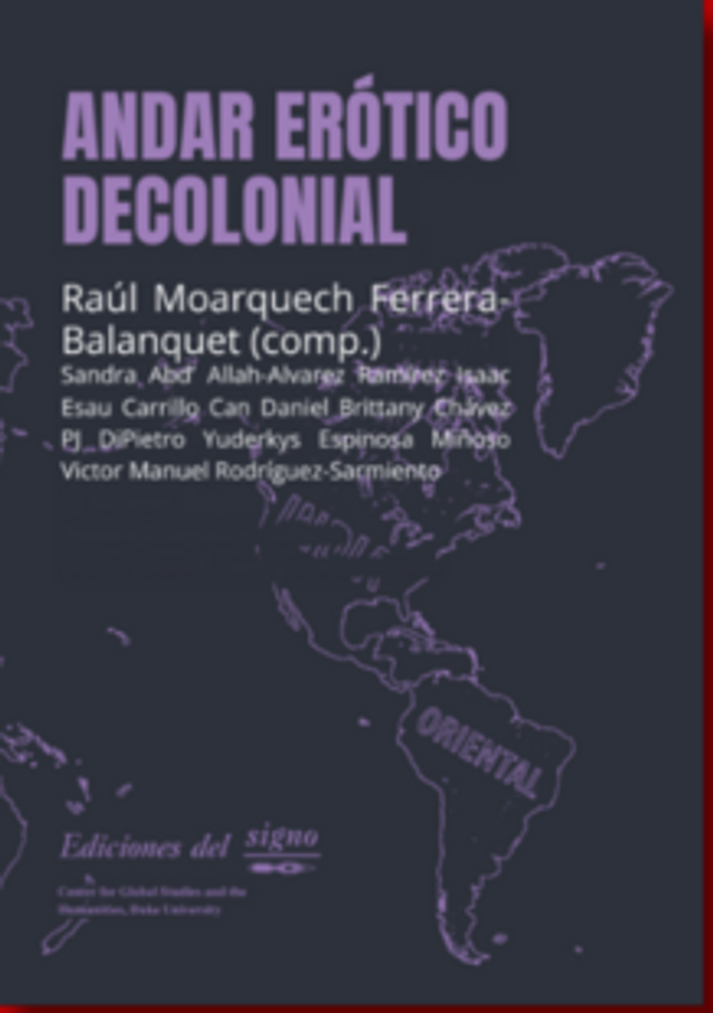 Andar erótico decolonial - Raúl Moarquech Ferrera-Balanquet