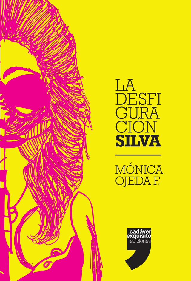 La desfiguración Silva - Mónica Ojeda