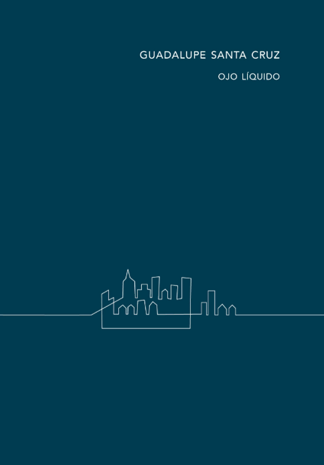 Ojo Líquido, Guadalupe Santa Cruz