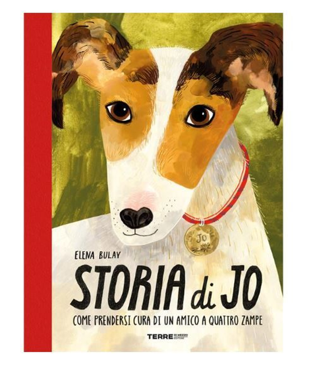 Storia di Jo. Come prendersi cura di un amico a quattro zampe - Elena Bulay
