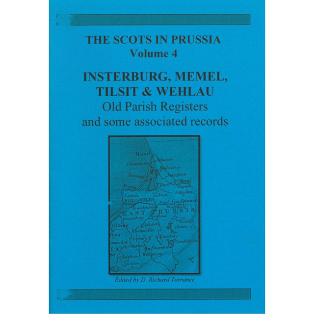 Scots in Prussia volume 4 - Insterburg, Memel, Tilsit, Wehlau 