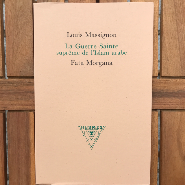 MASSIGNON Louis - La Guerre Sainte suprême de l’Islam arabe