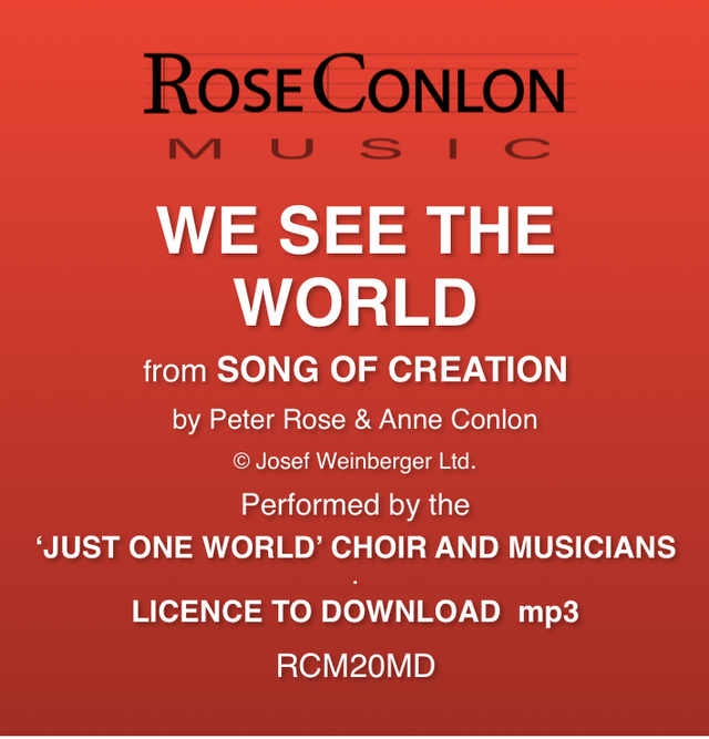 WE SEE THE WORLD  (from Song of Creation by Peter Rose &amp; Anne Conlon)