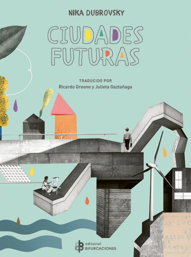 Ciudades Futuras, Nika Dubrovsky