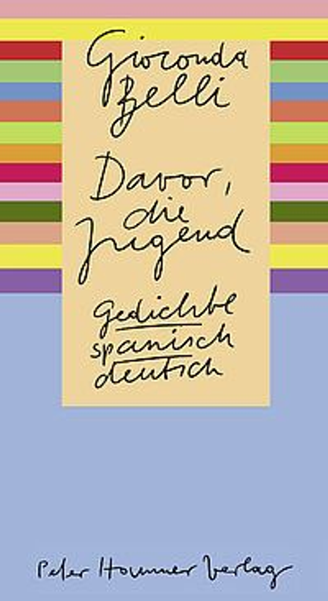 Davor, die Jugend - Gedichte spanisch/deustch - Gioconda Belli - Aus dem Spanischen von Angelica Ammar 