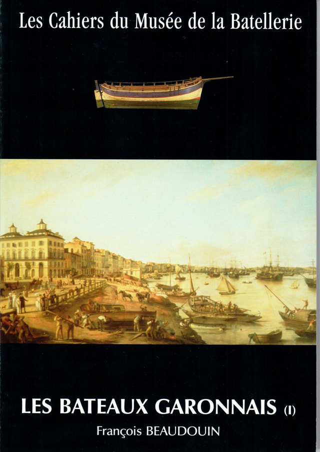 CM044 - Bateaux Garonnais Tome 1  (Les cahiers du musée de la batellerie)