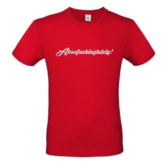 Absofuckinglutely T SHIRT