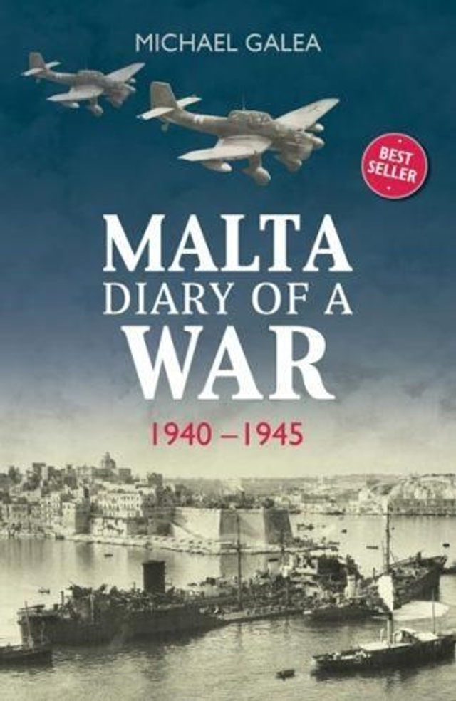 Malta Diary of a War 1940 – 1945 - Michael Galea