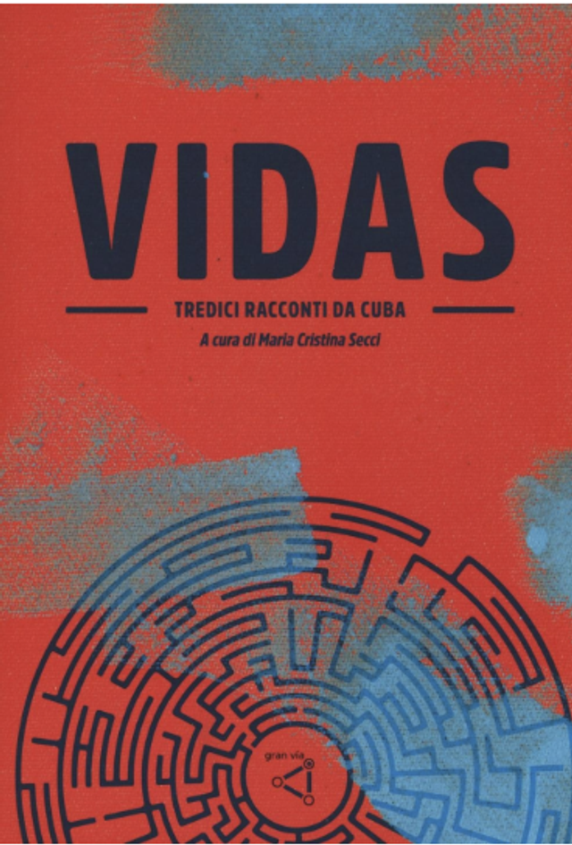 Secci M. C. (cur.) - Vidas. Tredici racconti da cuba