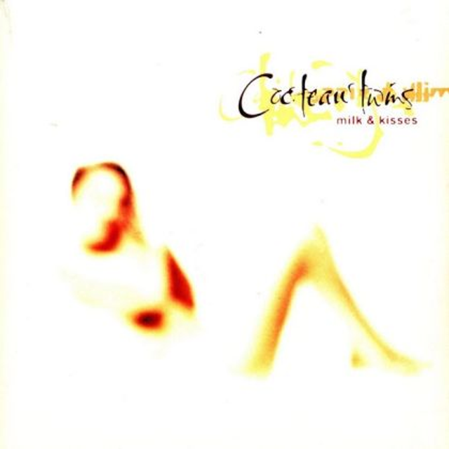 Cocteau Twins - Milk & Kisses