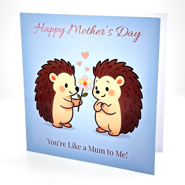 Foiled Mother’s Day Card - You’re Like a Mum to Me - Hedgehogs