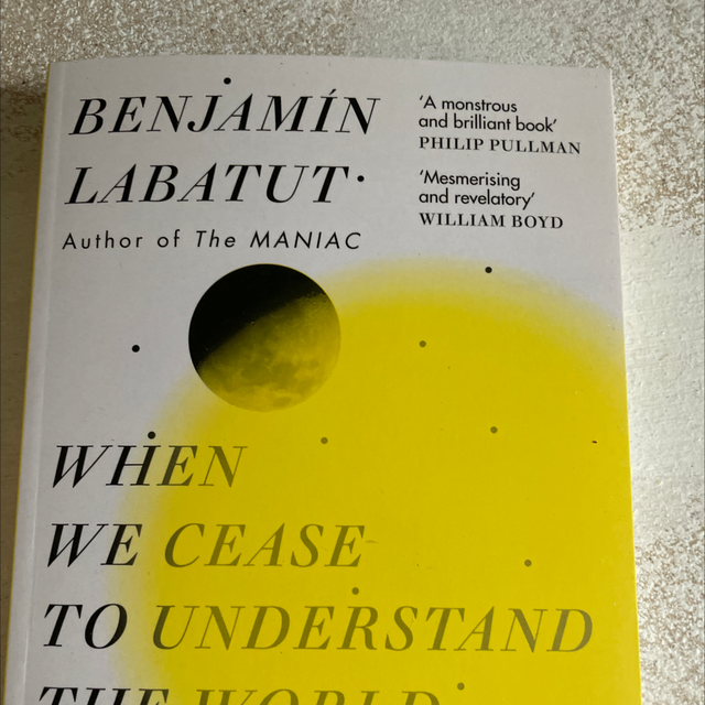 When We Cease To Understand The World Benjamin Labatut