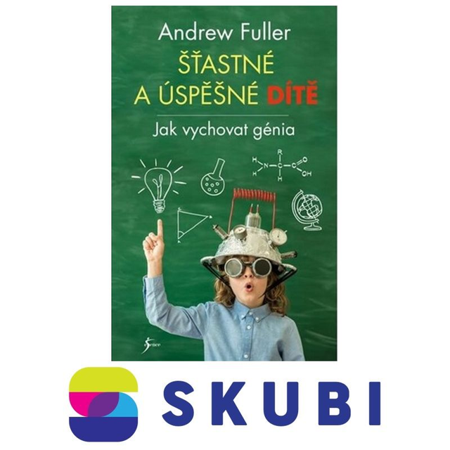 Kniha Šťastné a úspěšné dítě - Fuller Andrew
