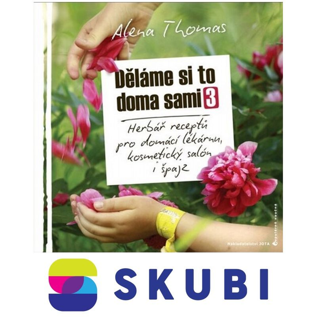 Kniha Děláme si to doma sami 3 -  Herbář receptů pro domácí lékárnu, kosmetický salón i špajz - Alena Thomas