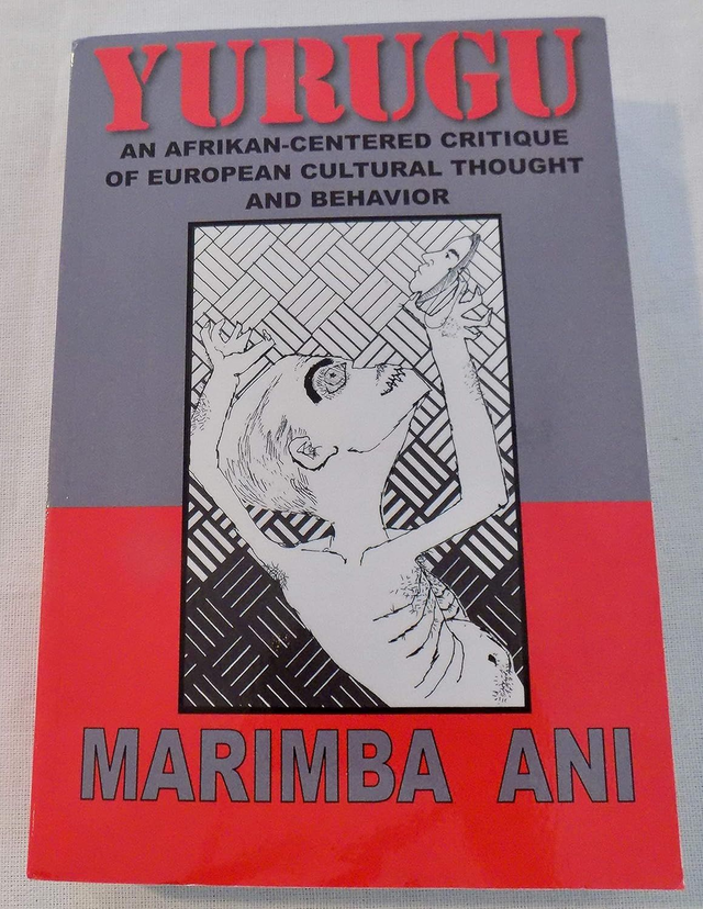 Yurugu: An Afrikan-Centered Critique of European Cultural Thought and Behavior