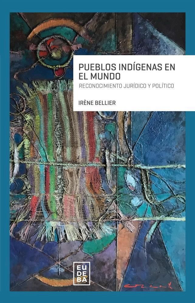 Pueblos indígenas en el mundo: Reconocimiento jurídico y político - VV.AA.