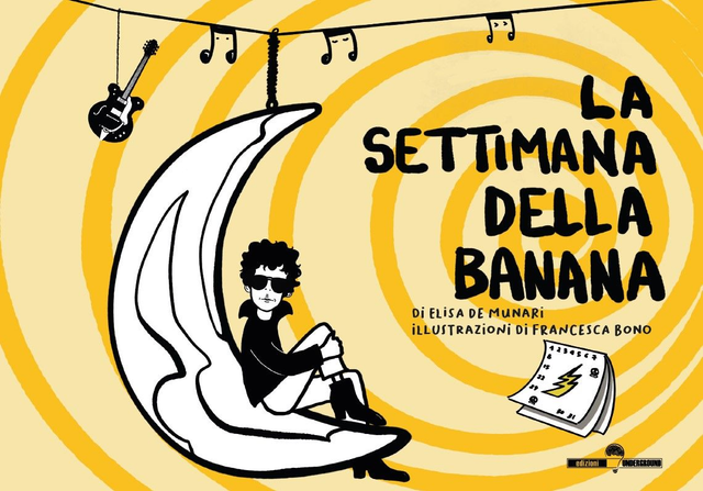 LA SETTIMANA DELLA BANANA di Elisa De Munari. Illustrazioni di Francesca Bono
