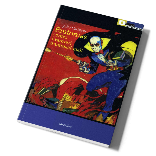 Cortázar Julio - Fantomas contro i vampiri multinazionali