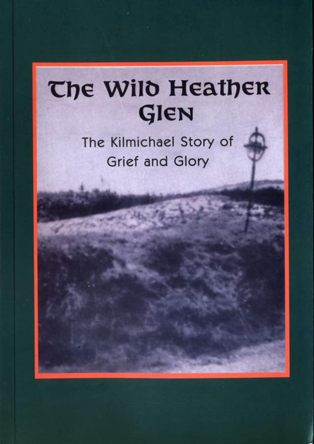 Wild Heather Glen: Kilmichael Story of Grief and Glory