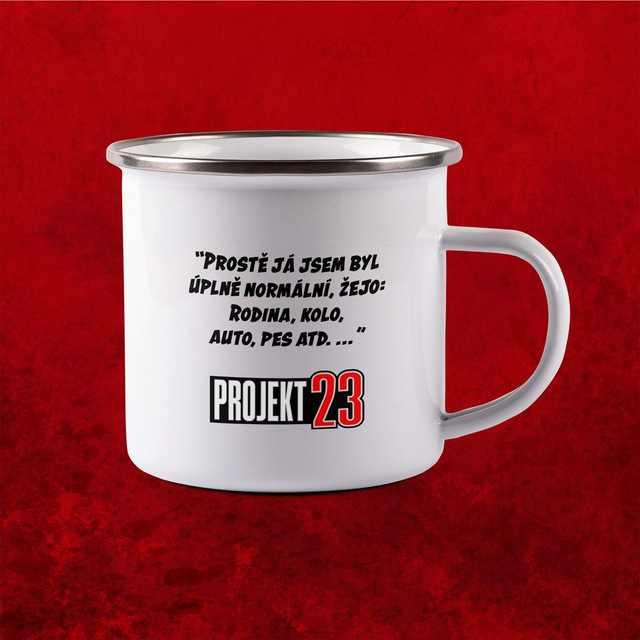 "Prostě já jsem byl..." plechový hrnek