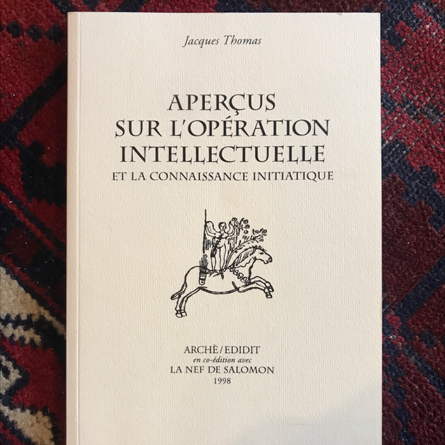 THOMAS Jacques - Aperçu sur l’Opération Intellectuelle et la Connaissance Initiatique