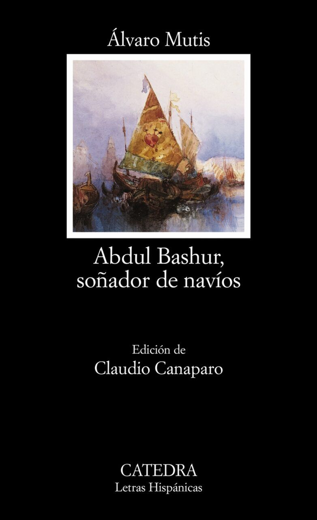 Abdul Bashur, soñador de navíos - Álvaro Mutis