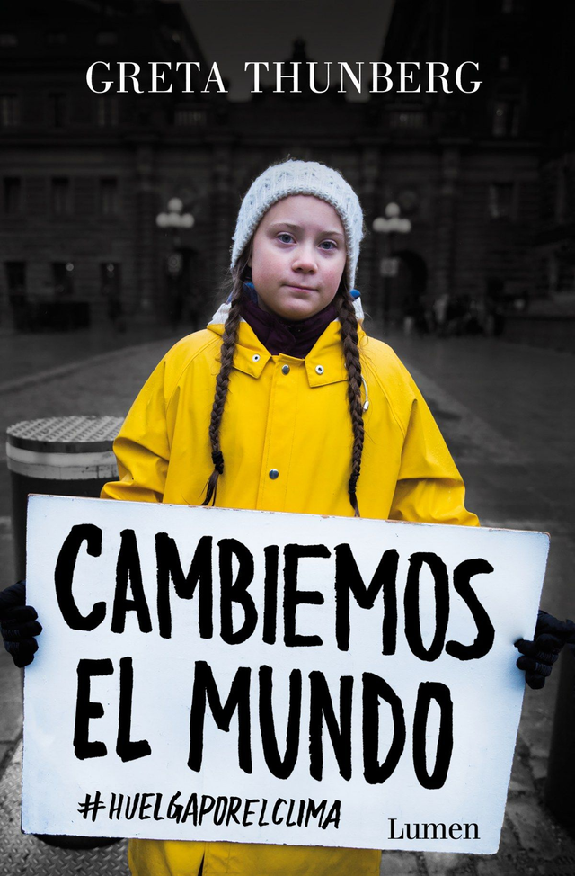 Cambiemos el mundo #huelgaporelclima / No One Is Too Small to Make a Difference - Greta Thunberg